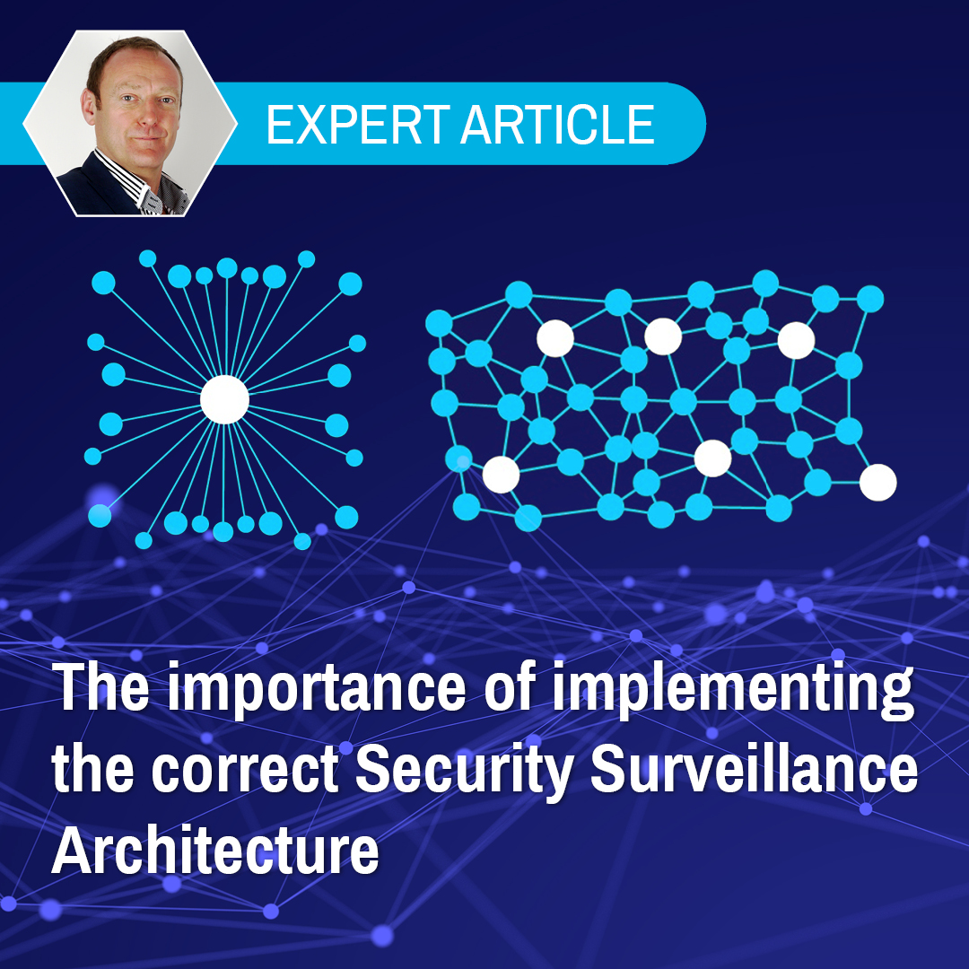 The Importance Of Implementing The Correct Security Surveillance Architecture